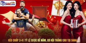 Kèo Chấp 3-4 | Tỷ Lệ Cược Dễ Nắm, Cơ Hội Thắng Cao Tại S666